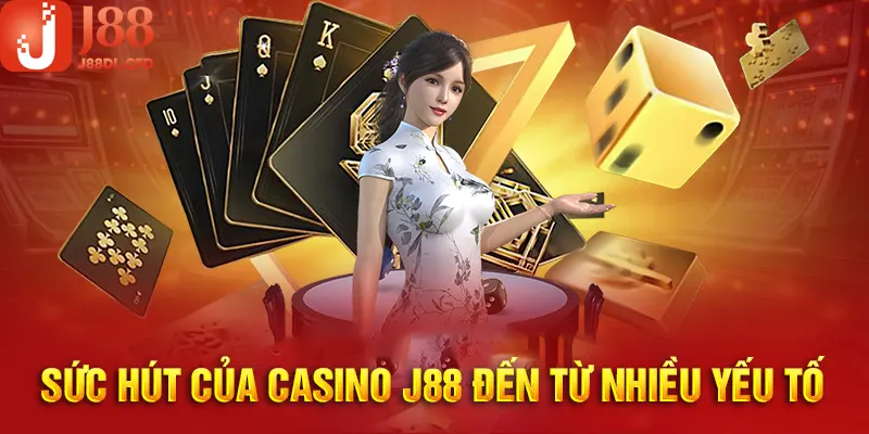 Casino J88 thu hút người chơi bởi nhiều lý do khác nhau 