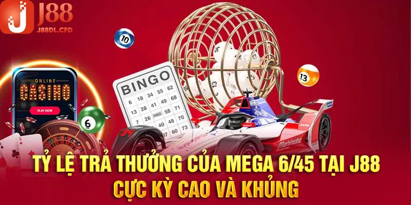 Giải thưởng của J88 dành cho xổ số Mega 6/45 cực kỳ bùng nổ