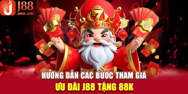 Hướng dẫn quy trình tham gia khuyến mãi J88 tặng 88K chi tiết