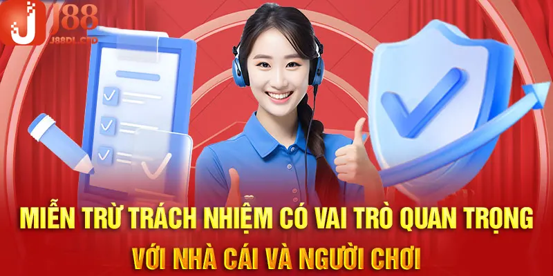 Miễn trừ trách nhiệm có vai trò quan trọng với nhà cái và người chơi 