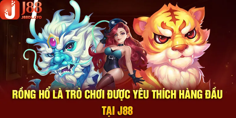 Rồng Hổ là trò chơi rất được yêu thích bởi đơn giản và thu hút