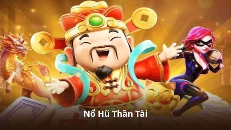 Nổ Hũ Thần Tài – Trải Nghiệm Quay Hũ Đầy Hứng Khởi